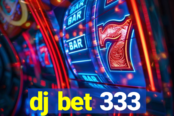 dj bet 333